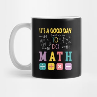 It's A Good Day To Do Math Mug